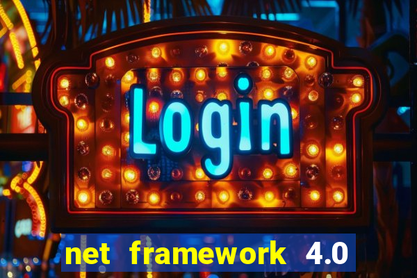 net framework 4.0 v 30319 windows 7