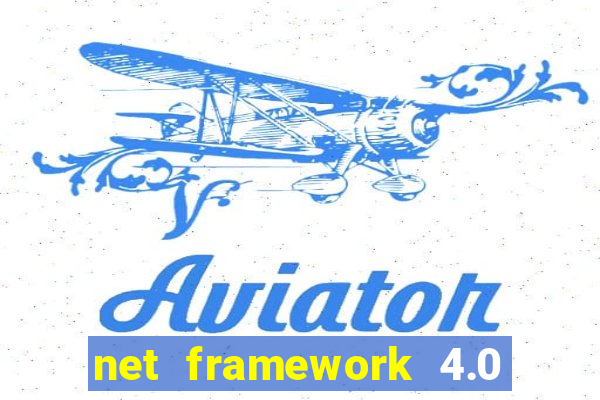 net framework 4.0 v 30319 windows 7