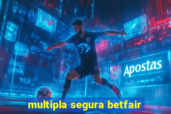 multipla segura betfair