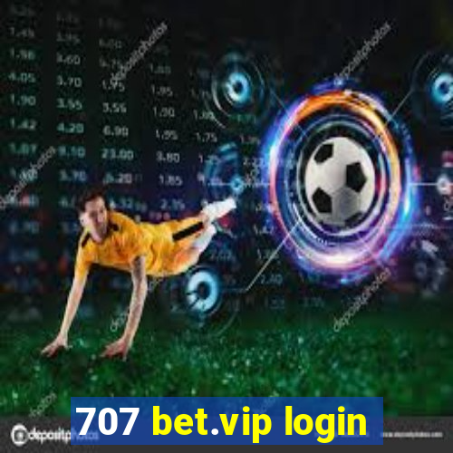 707 bet.vip login