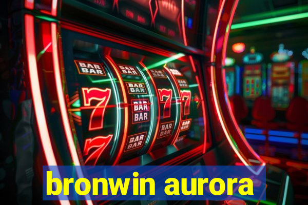 bronwin aurora