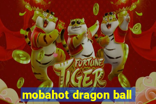 mobahot dragon ball