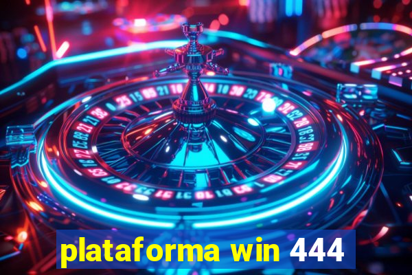 plataforma win 444