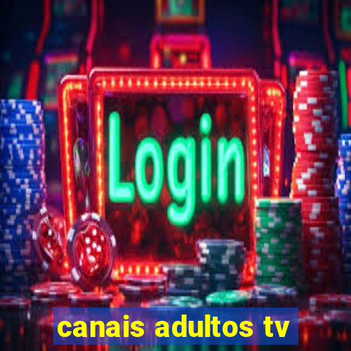 canais adultos tv