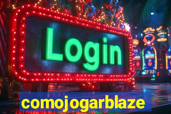 comojogarblaze