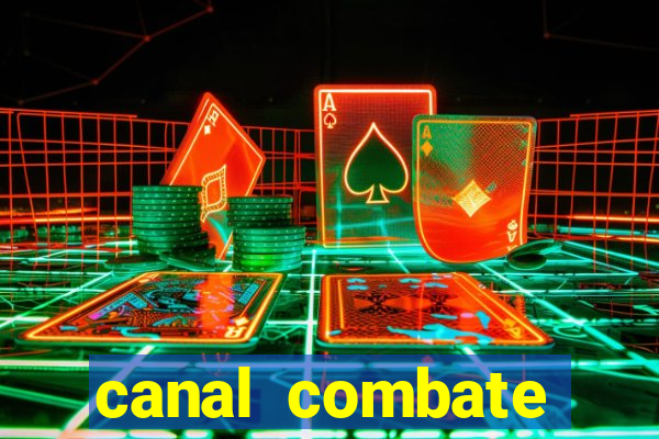 canal combate multicanais ao vivo