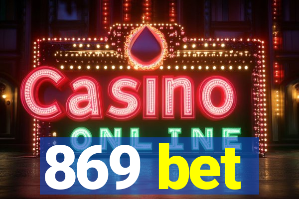 869 bet