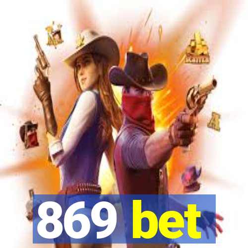 869 bet