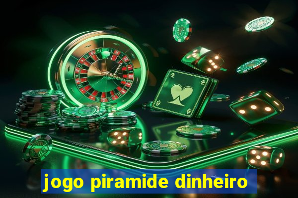 jogo piramide dinheiro