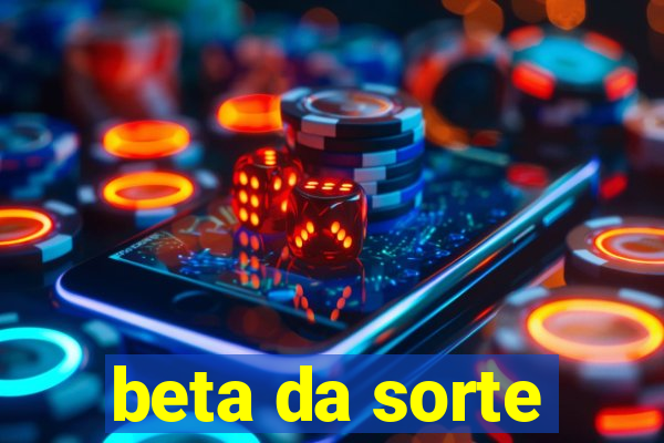 beta da sorte