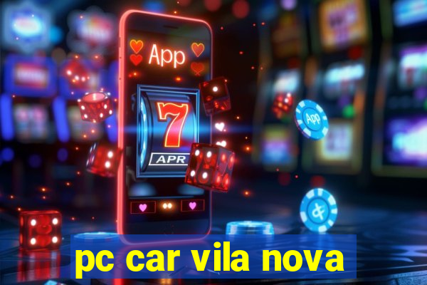 pc car vila nova