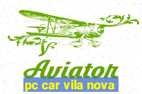 pc car vila nova