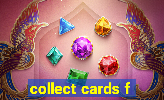 collect cards f