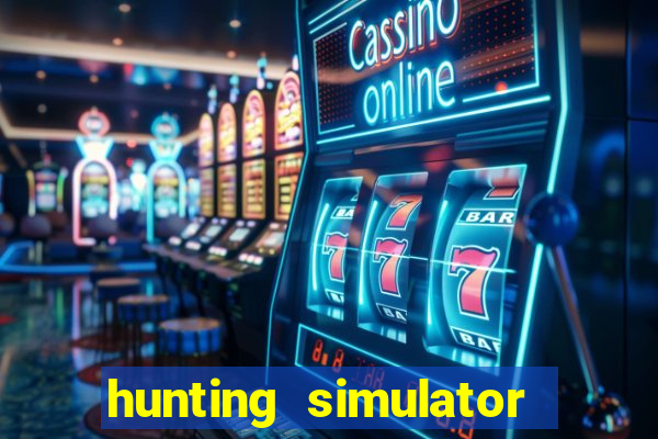 hunting simulator 4x4 dinheiro infinito download