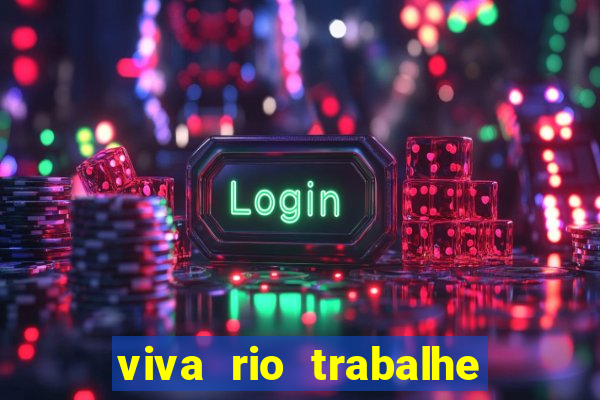 viva rio trabalhe conosco 2024