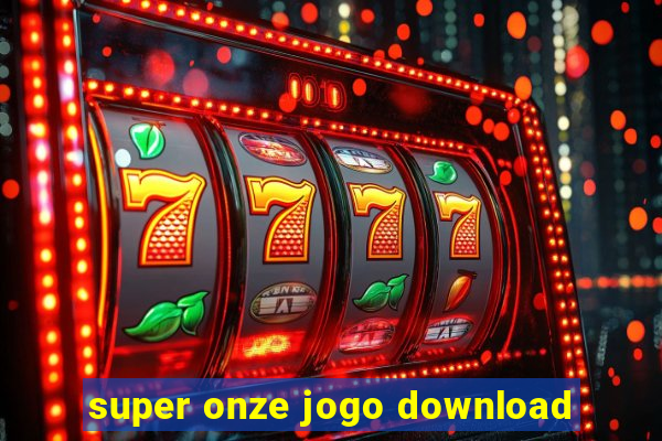 super onze jogo download