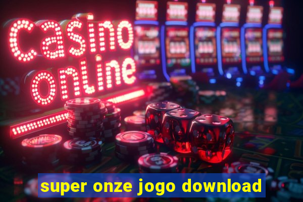 super onze jogo download