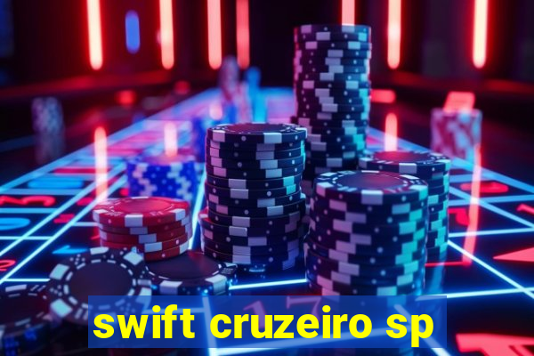 swift cruzeiro sp