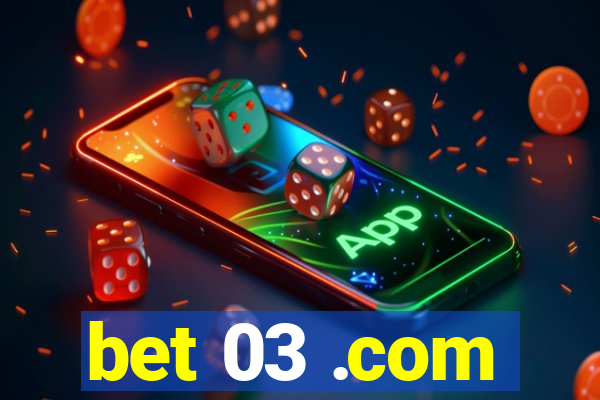 bet 03 .com