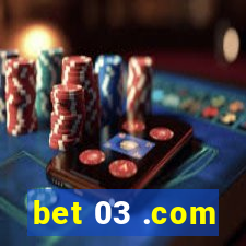 bet 03 .com