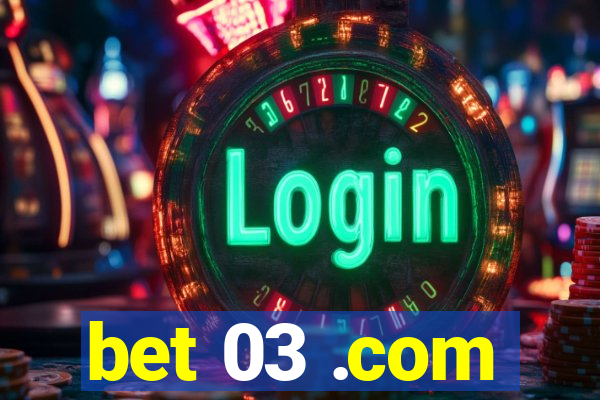 bet 03 .com