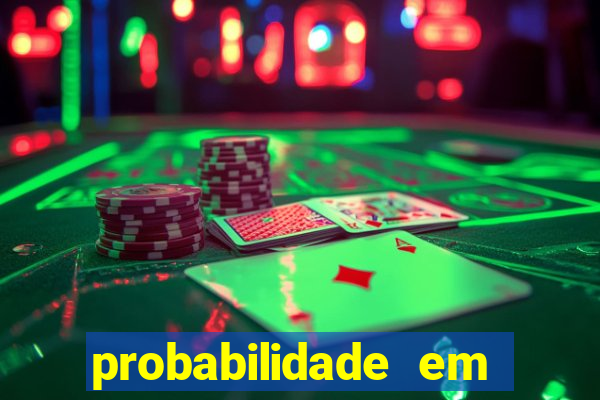 probabilidade em jogos de azar