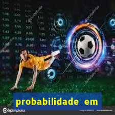 probabilidade em jogos de azar