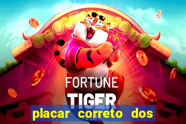 placar correto dos jogos de hoje