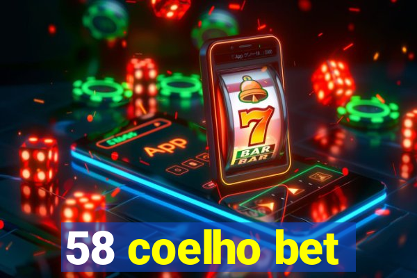 58 coelho bet