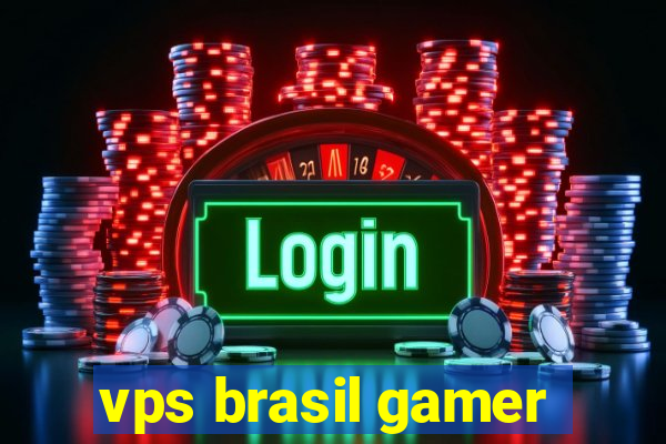 vps brasil gamer