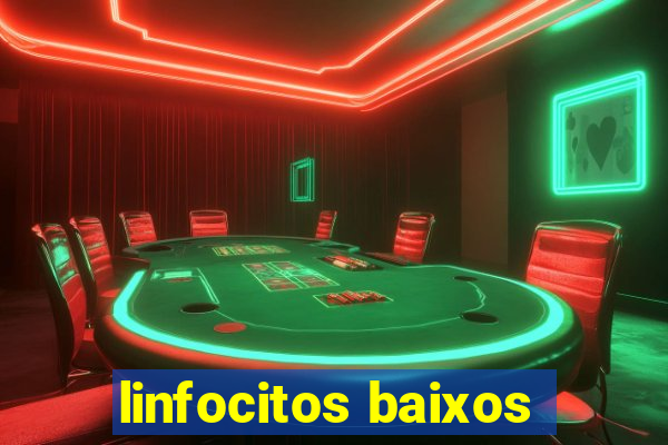 linfocitos baixos