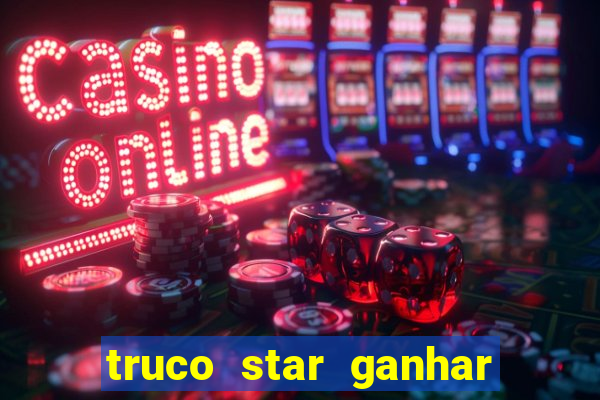 truco star ganhar dinheiro pix