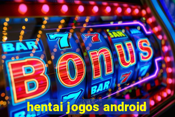 hentai jogos android