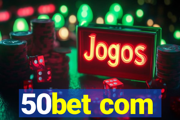 50bet com