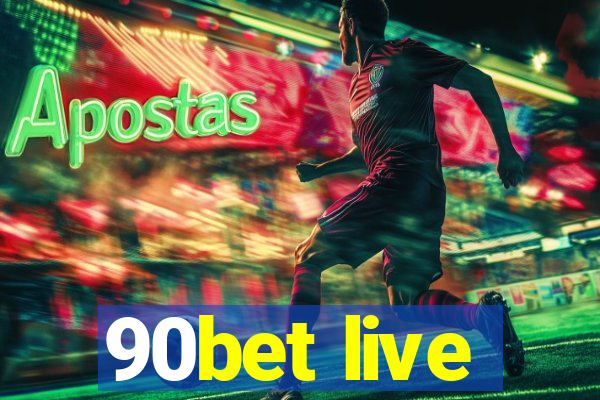 90bet live