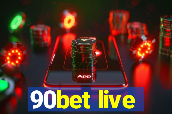 90bet live