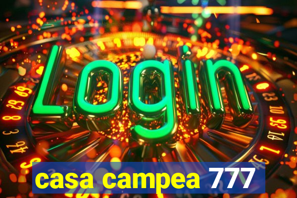 casa campea 777