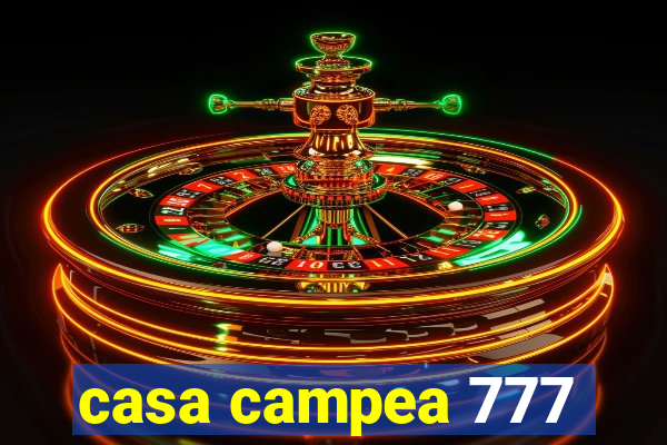 casa campea 777