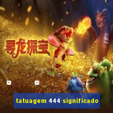 tatuagem 444 significado