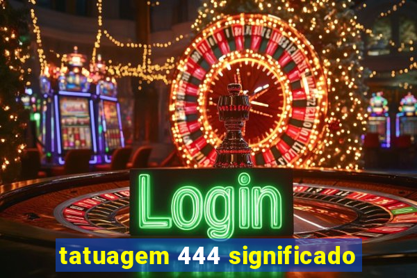 tatuagem 444 significado