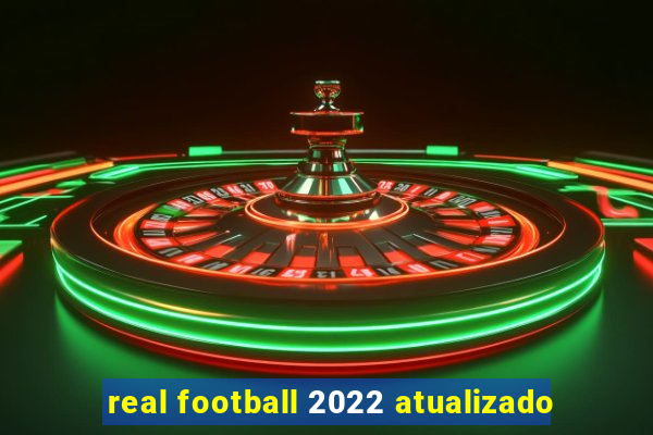 real football 2022 atualizado