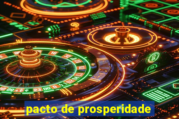 pacto de prosperidade