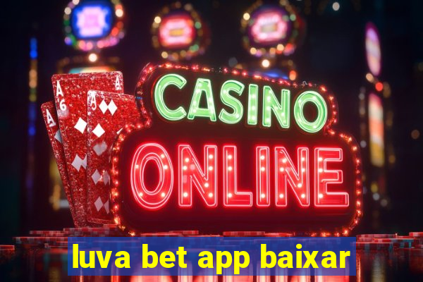 luva bet app baixar