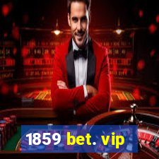 1859 bet. vip