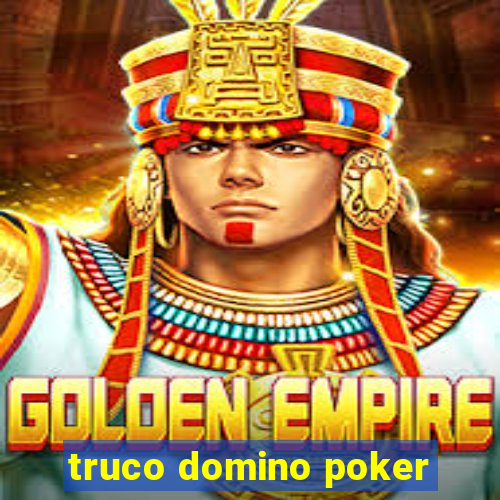 truco domino poker