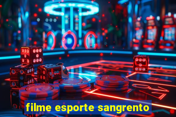 filme esporte sangrento