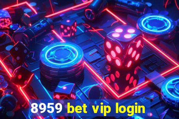 8959 bet vip login