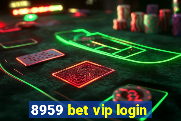 8959 bet vip login