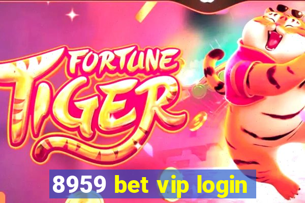 8959 bet vip login