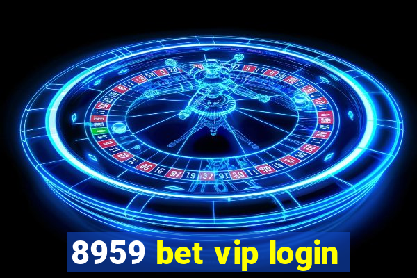 8959 bet vip login